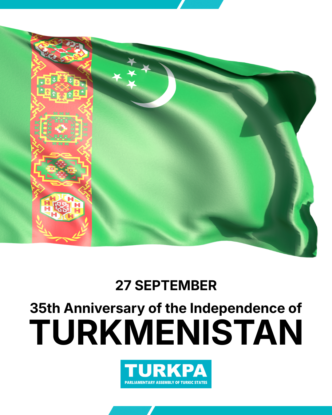 Statement by the Secretary General of TURKPA on the Occasion of the Independence Day of Turkmenistan