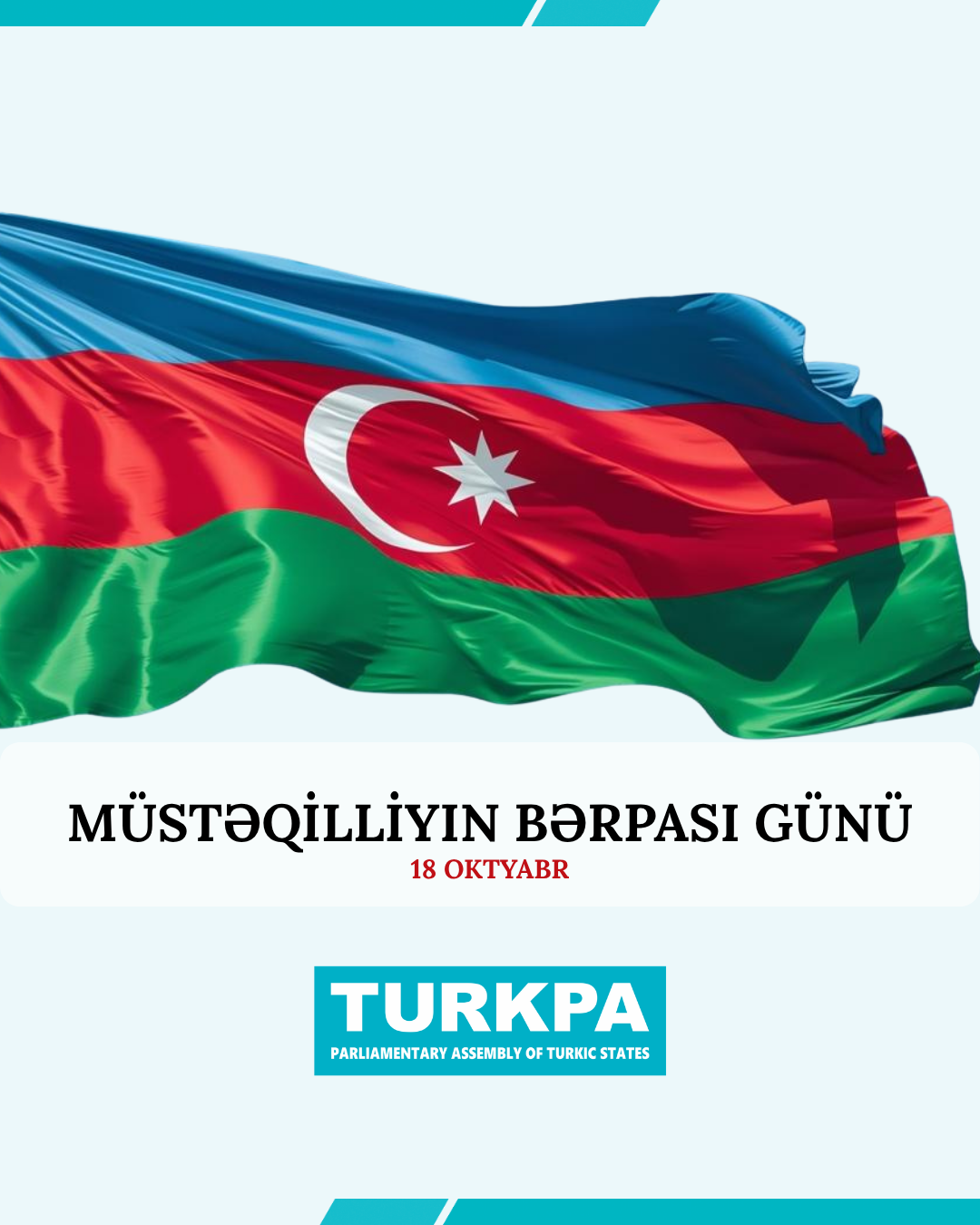 Statement by the Secretary General of TURKPA on the Occasion of the Day of the Restoration of Independence of the Republic of Azerbaijan